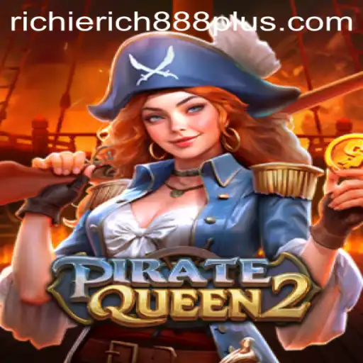 PirateQueen2: The Ultimate Adventure Awaits With RichieRich888